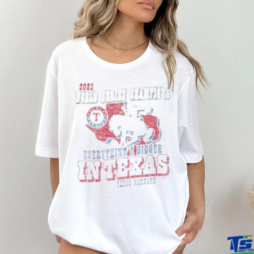 Texas Rangers 2023 World Series Champions Everything’s Bigger In Texas Texas Rangers shirt
