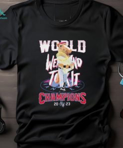 Texas Rangers Mascot World Went And Took It Champions 2023 Shirt, hoodie, sweater, long sleeve and tank top Texas Rangers Mascot World Went And Took It Champions 2023 Shirt