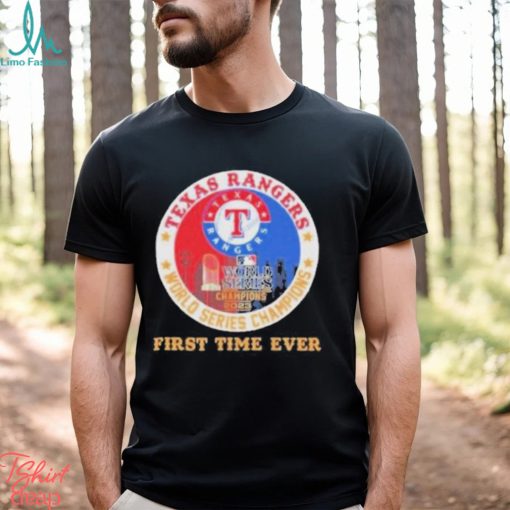 Texas Rangers Mlb 2023 World Series Champions First Time Ever shirt