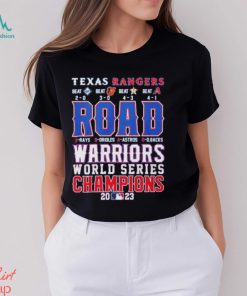 Texas Rangers Road Warriors World Series Champions 2023 Shirt