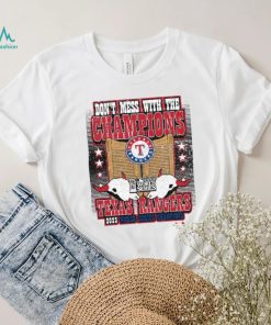 Texas Rangers World Series Merch Don't Mess With The Champions Shirt