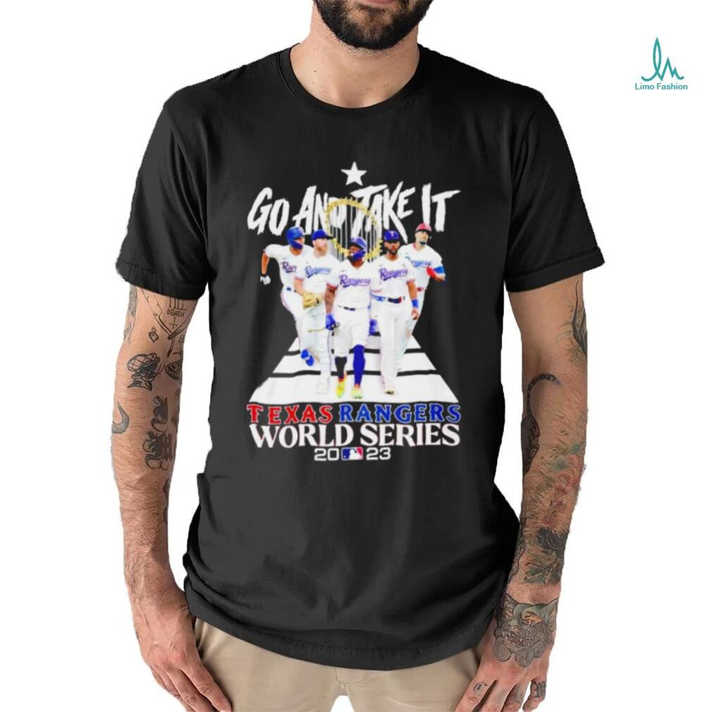 Texas Rangers go and take it World Series 2023 graphic shirt Texas Rangers go and take it World Series 2023 graphic shirt