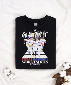 Texas Rangers go and take it World Series 2023 graphic shirt