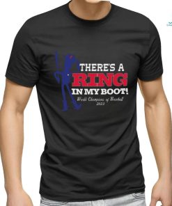 Texas There’s A Ring In My Boot World Champions Of Baseball 2023 T shirt