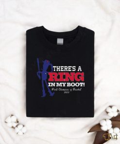 Texas There’s A Ring In My Boot World Champions Of Baseball 2023 T shirt