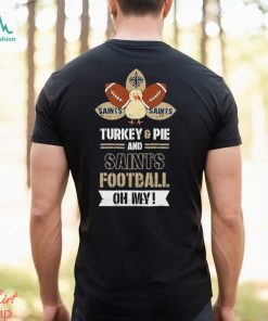 Thanksgiving New Orleans Saints Turkey And Pie San Saint Football Shirt