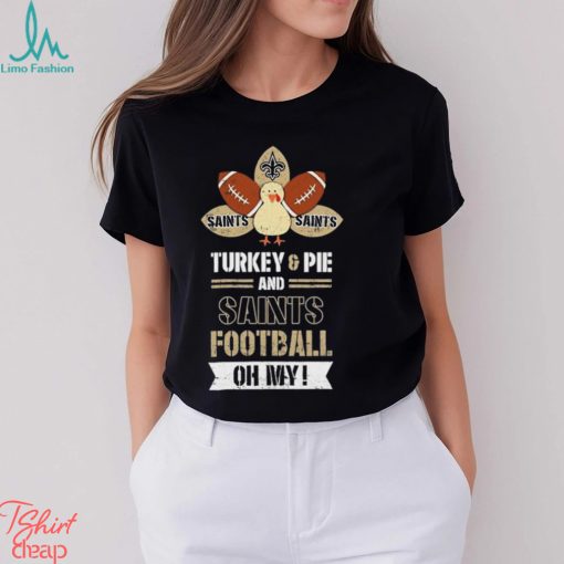 Thanksgiving New Orleans Saints Turkey And Pie San Saint Football Shirt