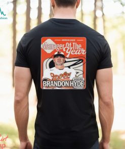 The 2023 American League Manager Of The Year Award Winner Is Brandon Hyde Of The Baltimore Unisex T Shirt