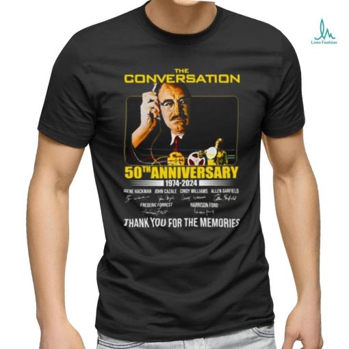 The Conversation 50th Anniversary 1974 – 2024 Thank You For The Memories T Shirt