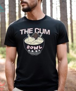 The Cum Bowl Shirt