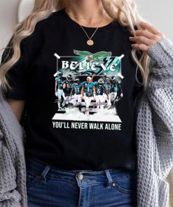 The Eagles Believe You’ll Never Walk Alone Signatures Shirt