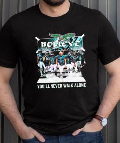 The Eagles Believe You’ll Never Walk Alone Signatures Shirt