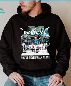The Eagles Believe You’ll Never Walk Alone Signatures Shirt