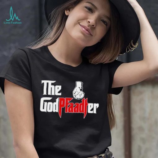 The God Pfaadter shirt