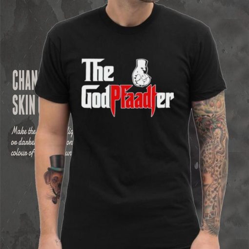 The God Pfaadter shirt