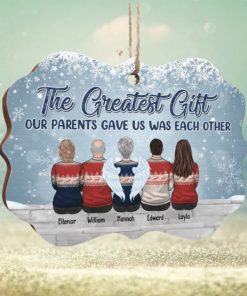 The Greatest Gift Our Parents Gave Us Was Each Other Personalized Custom Benelux Shaped Wood Christmas Ornament Gift For Siblings, Christmas Gift