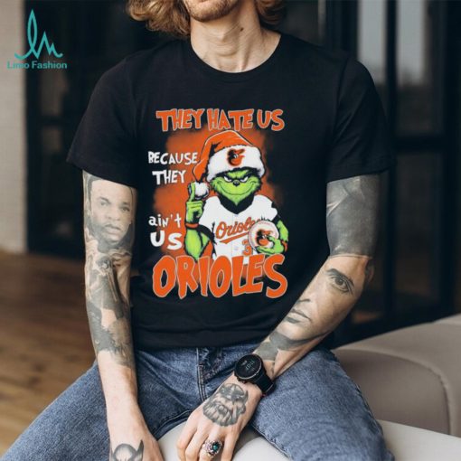 The Grinch They Hate Us Because Ain’t Us Baltimore Orioles Christmas Shirt