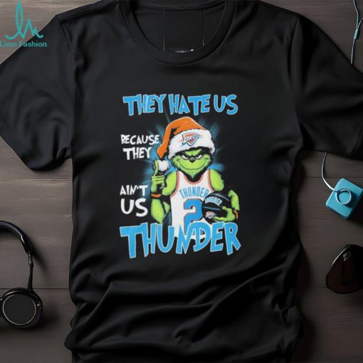 The Grinch They Hate Us Because Ain’t Us Oklahoma City Thunder Christmas Shirt