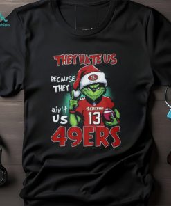 The Grinch They Hate Us Because Ain’t Us San Francisco 49ers Classic T Shirt