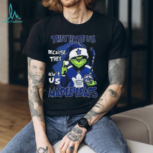 The Grinch They Hate Us Because Ain’t Us Toronto Maple Leafs Christmas Shirt