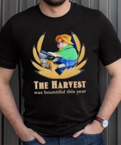 The Harvest was bountiful this year shirt, hoodie, sweater, long sleeve and tank top The Harvest was bountiful this year shirt