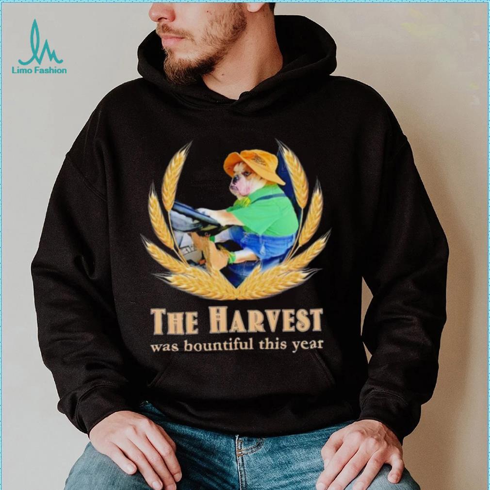 The Harvest was bountiful this year shirt The Harvest was bountiful this year shirt