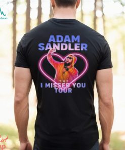 The I Missed You Adam Sandler Tour 2023 Shirt