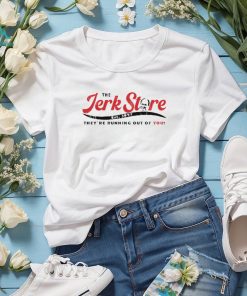 The Jerk Store Est 1997 They're Running Out V Neck T Shirt