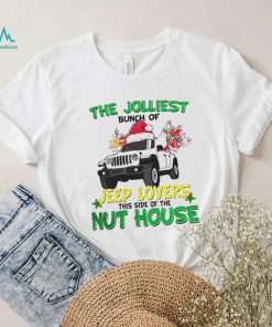 The Jolliest Bunch Of Jeep Lovers This Side Of The Nut House Christmas shirt
