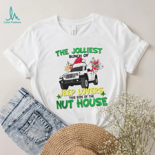 The Jolliest Bunch Of Jeep Lovers This Side Of The Nut House Christmas shirt
