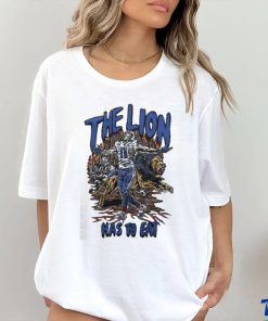 The Lion Has To Eat Shirt
