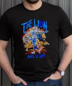 The Lion has to eat shirt