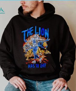 The Lion has to eat shirt