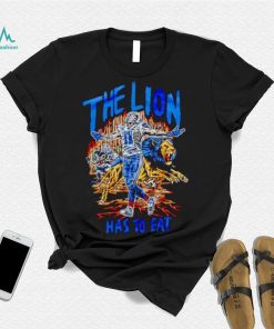 The Lion has to eat shirt