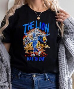 The Lion has to eat shirt