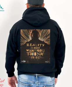 The Loki Season 2 Reality Is Not What You Think It Is Unisex T Shirt