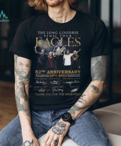 The Long Goodbye Final Tour Eagles 52nd Anniversary 1971 – 2023 Thank You For The Memories T Shirt