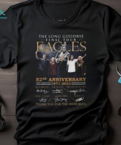 The Long Goodbye Final Tour Eagles 52nd Anniversary 1971 – 2023 Thank You For The Memories T Shirt