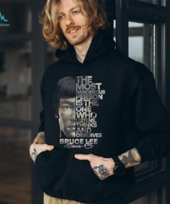 The Most Dangerous Is The One Who Listens Think And Observes Bruce Lee T Shirt – Limited Edition