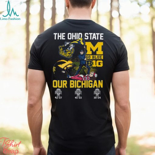 The Ohio State Go Blue B1G Our Bichigan T Shirt