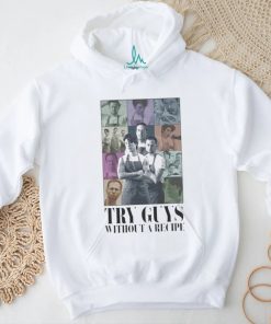The Whole Damn Meal Try Guys Without A Recipe shirt