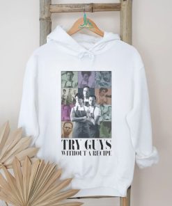 The Whole Damn Meal Try Guys Without A Recipe shirt