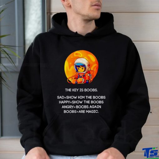 The key is boobs sad show him the boobs shirt