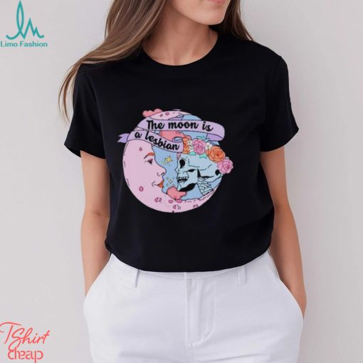 The moon is a lesbian skeleton flower shirt