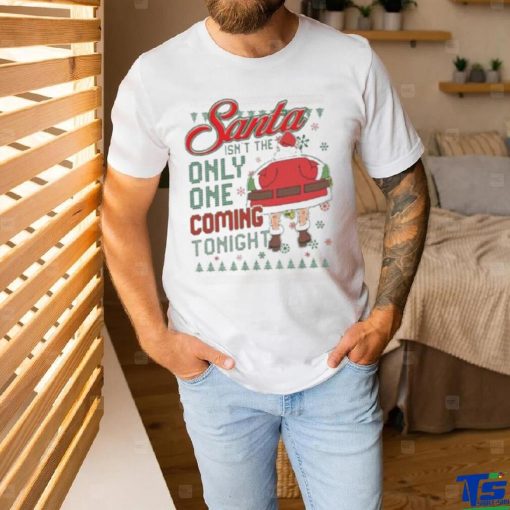 The santa only one coming tonight Ugly Christmas shirt