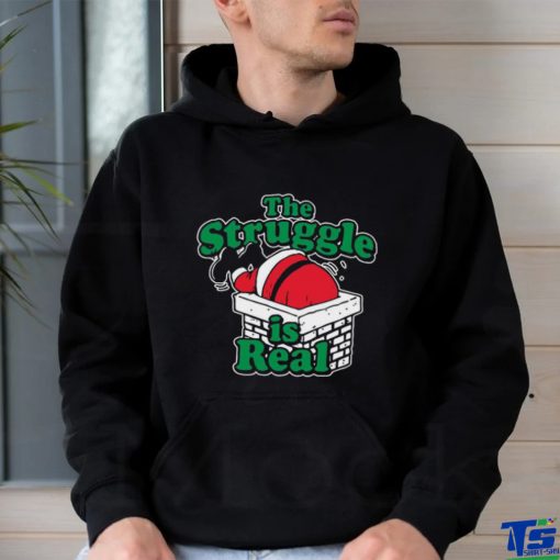 The struggle is real Chimney Shirt