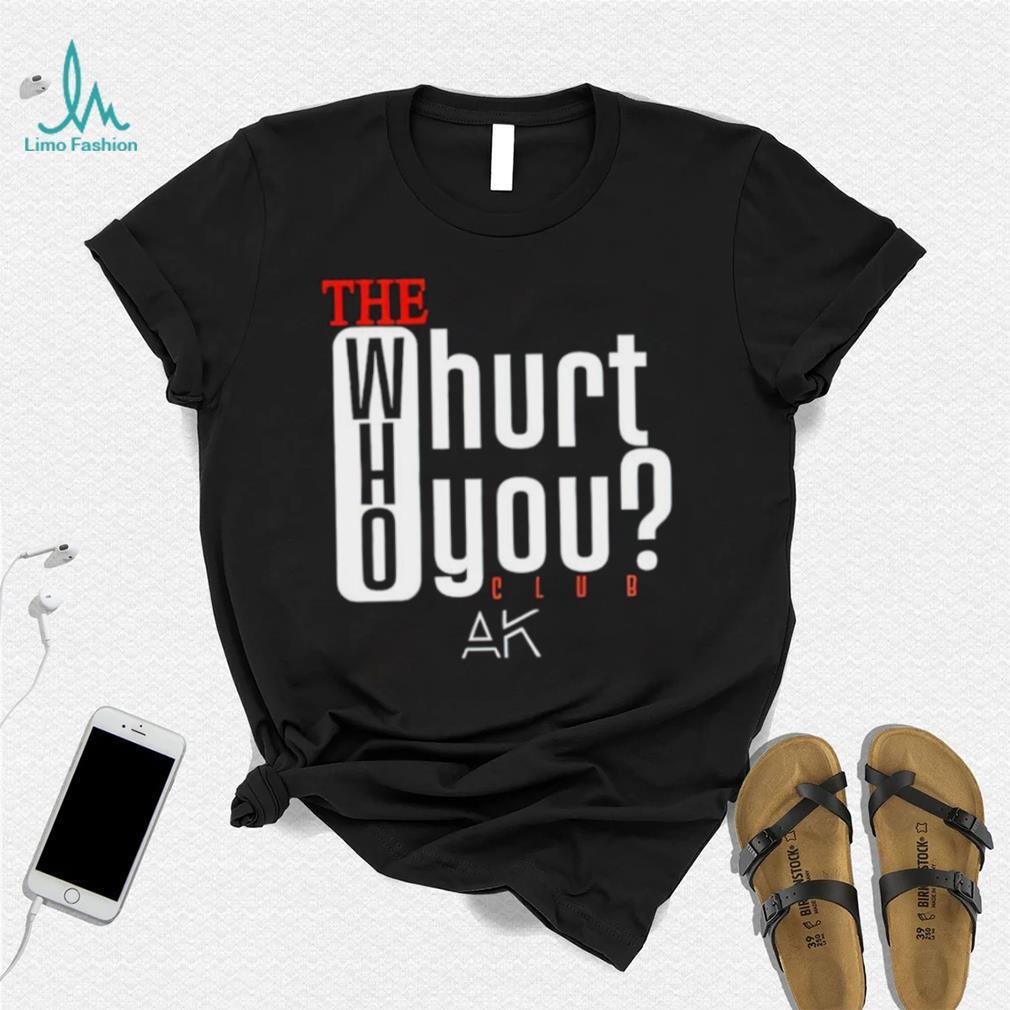 The who will hurt you club shirt The who will hurt you club shirt