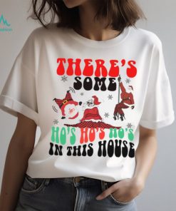 There Is Some Ho's In This House shirt