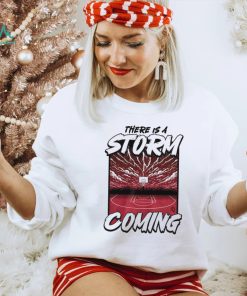 There is a storm coming basketball shirt