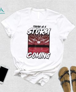 There is a storm coming basketball shirt